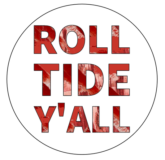 College Series - Alabama “Roll Tide Y’all” Button