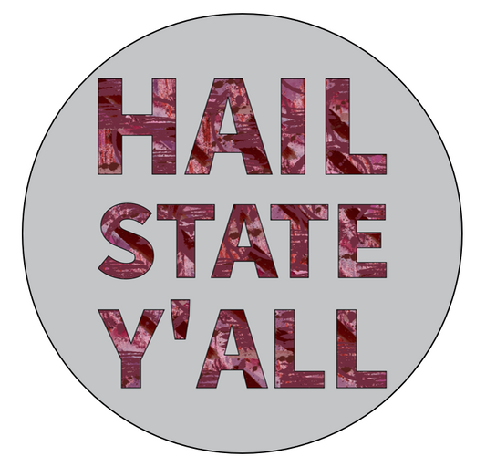 College Series - Mississippi State: “Hail State Y’all” Button